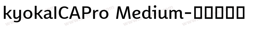 kyokaICAPro Medium字体转换